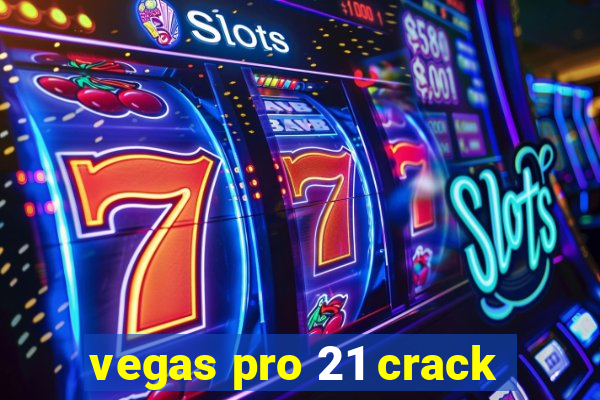 vegas pro 21 crack